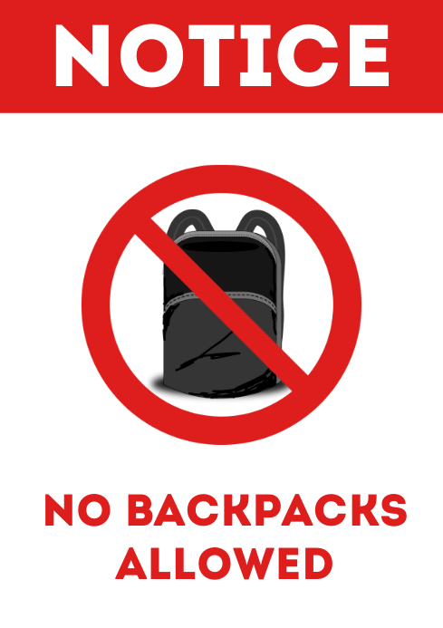  No backpacks